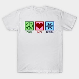 Peace Love Turbine T-Shirt